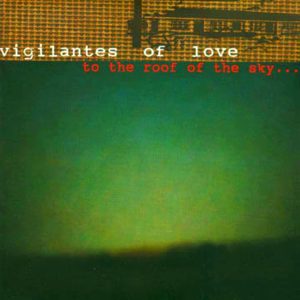 TO THE ROOF OF THE SKY by Vigilantes of Love